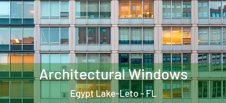 Architectural Windows Egypt Lake-Leto - FL