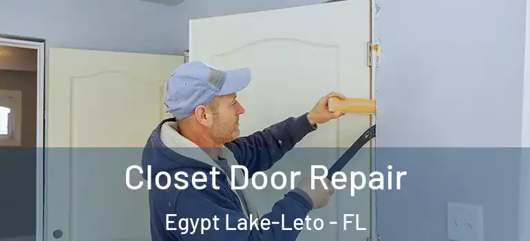Closet Door Repair Egypt Lake-Leto - FL