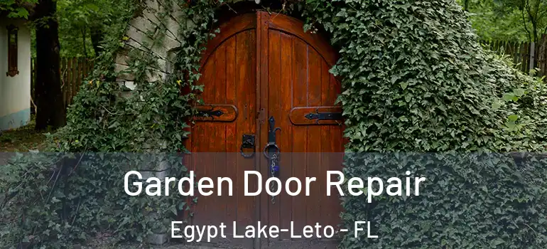 Garden Door Repair Egypt Lake-Leto - FL