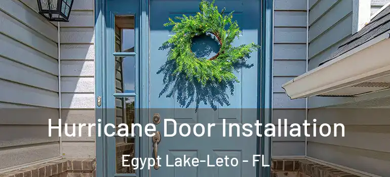 Hurricane Door Installation Egypt Lake-Leto - FL