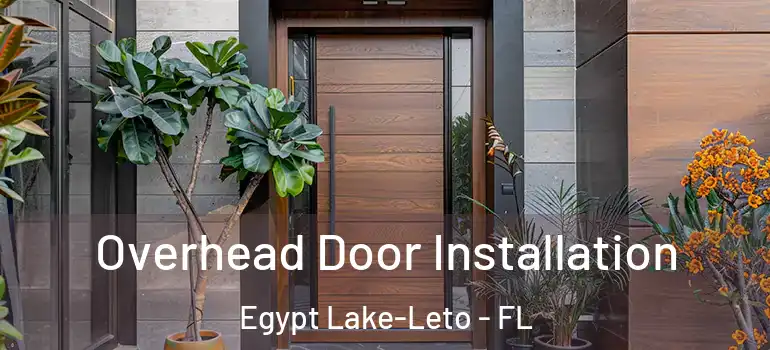 Overhead Door Installation Egypt Lake-Leto - FL