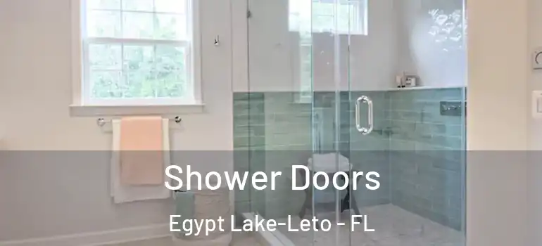 Shower Doors Egypt Lake-Leto - FL