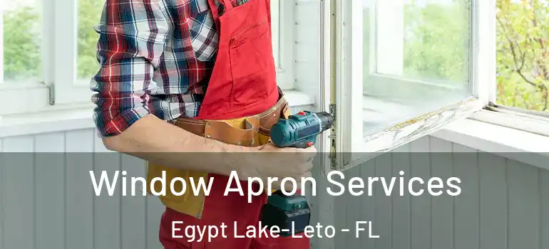 Window Apron Services Egypt Lake-Leto - FL