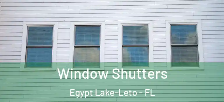 Window Shutters Egypt Lake-Leto - FL
